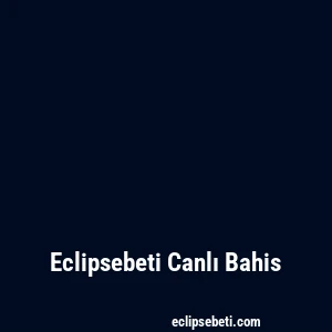 Eclipsebeti Canlı Bahis