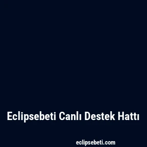 Eclipsebeti Canlı Destek Hattı