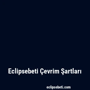 Eclipsebeti Çevrim Şartları