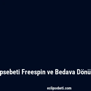 Eclipsebeti Freespin ve Bedava Dönüşler