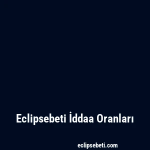 Eclipsebeti İddaa Oranları
