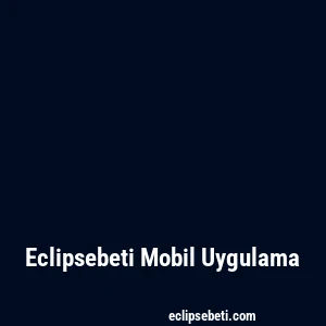 Eclipsebeti Mobil Uygulama