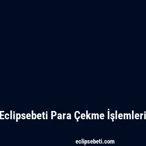 Eclipsebeti Para Çekme İşlemleri